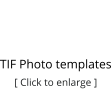 2D .tif  TIF Photo templates [ Click to enlarge ]